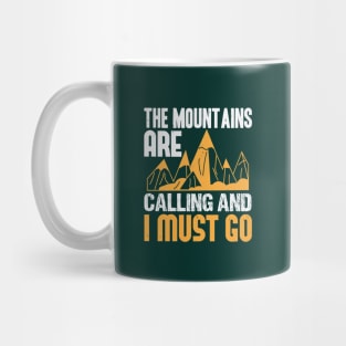 The mountains are calling and I must go Mug